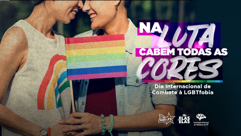 Dia Internacional De Combate Lgbtfobia Vidas Em Resist Ncia Partido Dos Trabalhadores